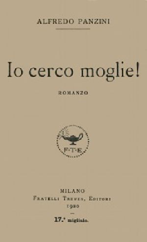 [Gutenberg 39506] • Io cerco moglie! Romanzo